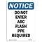Signmission Safety Sign, OSHA Notice, 5" Height, Do Not Enter Arc Flash PPE Required Sign, Portrait OS-NS-D-35-V-11159 - alternate 1